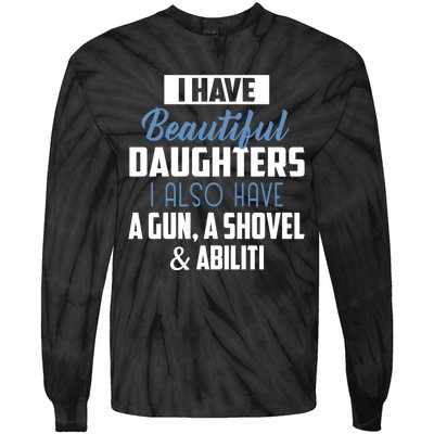 A Beautiful Daughter Also Have A Gun Shovel Alibi Tie-Dye Long Sleeve Shirt