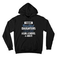 A Beautiful Daughter Also Have A Gun Shovel Alibi Tall Hoodie