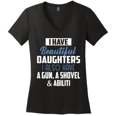 A Beautiful Daughter Also Have A Gun Shovel Alibi Women's V-Neck T-Shirt