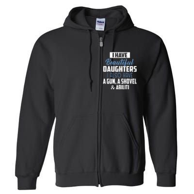 A Beautiful Daughter Also Have A Gun Shovel Alibi Full Zip Hoodie