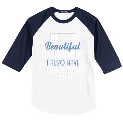 A Beautiful Daughter Also Have A Gun Shovel Alibi Baseball Sleeve Shirt