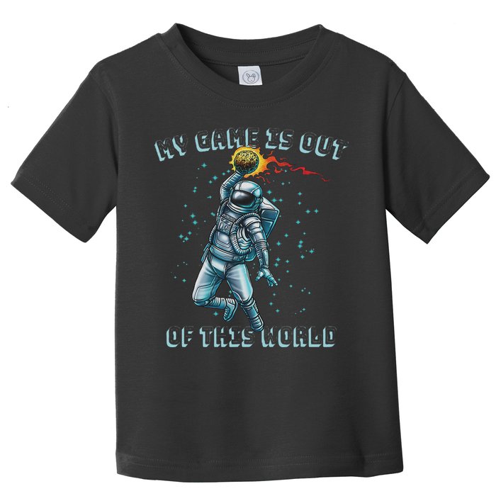 Astronaut Basketball Dunk Outer Space Game Out Of This World Toddler T-Shirt