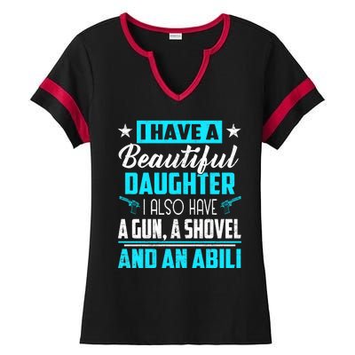 A Beautiful Daughter Also Have A Gun Shovel Alibi Ladies Halftime Notch Neck Tee