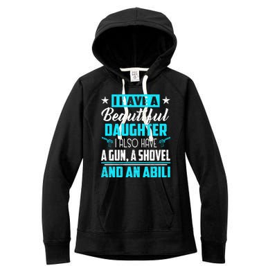 A Beautiful Daughter Also Have A Gun Shovel Alibi Women's Fleece Hoodie