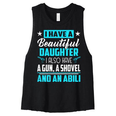 A Beautiful Daughter Also Have A Gun Shovel Alibi Women's Racerback Cropped Tank