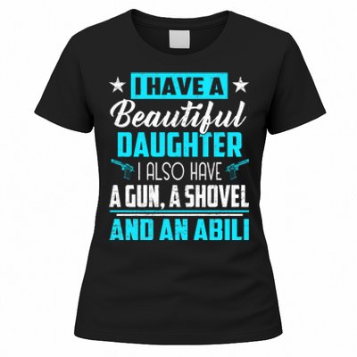 A Beautiful Daughter Also Have A Gun Shovel Alibi Women's T-Shirt