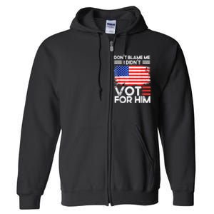 Anti Biden Don't Blame Me I Didn't Vote For Him USA Flag Full Zip Hoodie