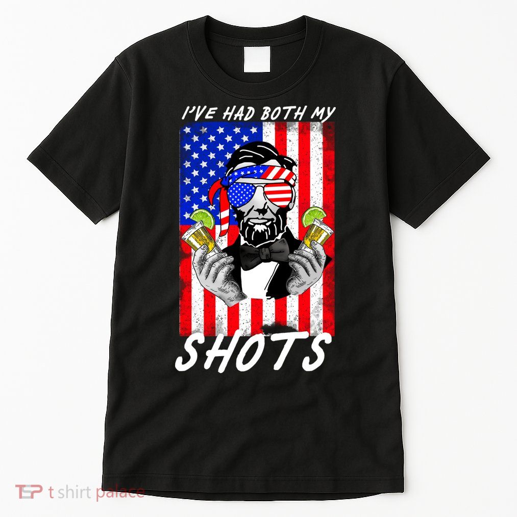 Abe Lincoln 4th of July I've Had Both My Shots Funny Tall T-Shirt