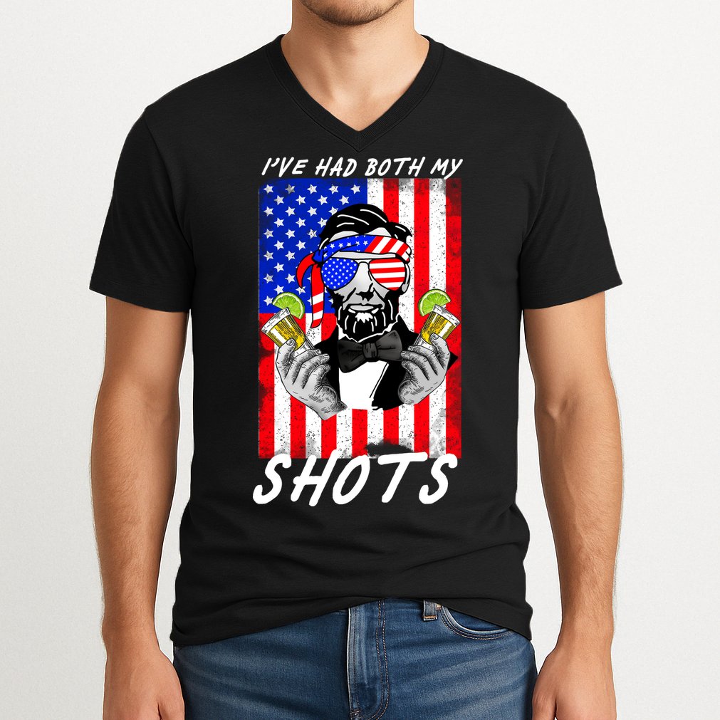 Abe Lincoln 4th of July I've Had Both My Shots Funny V-Neck T-Shirt