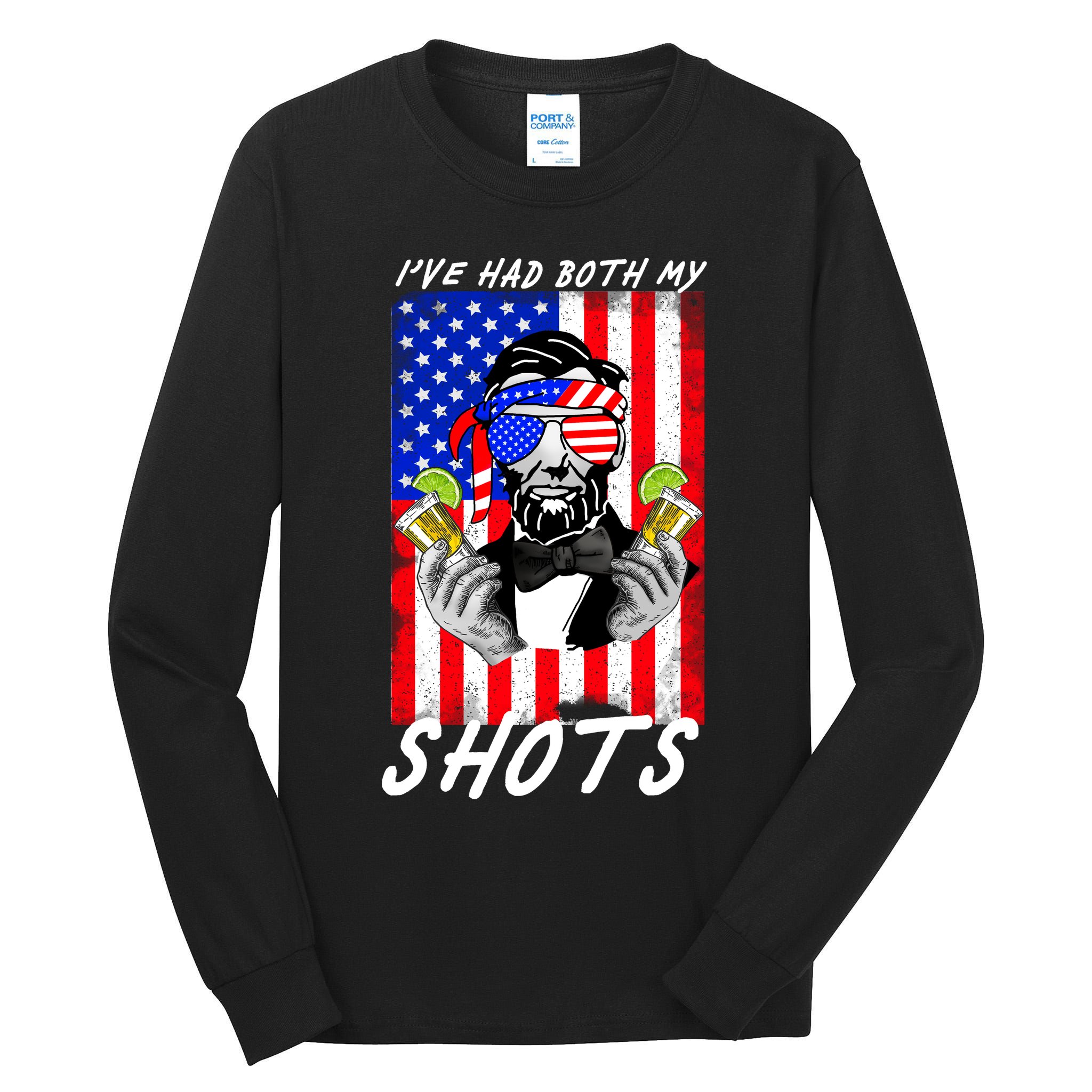 Abe Lincoln 4th of July I've Had Both My Shots Funny Tall Long Sleeve T-Shirt