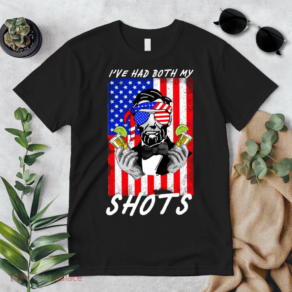 Abe Lincoln 4th of July I've Had Both My Shots Funny Premium T-Shirt