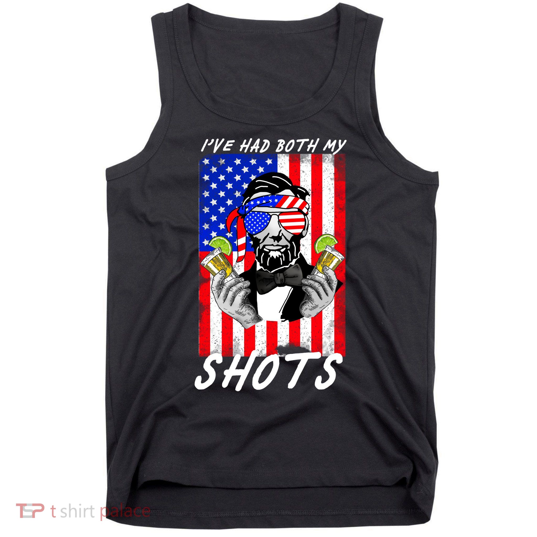 Abe Lincoln 4th of July I've Had Both My Shots Funny Tank Top