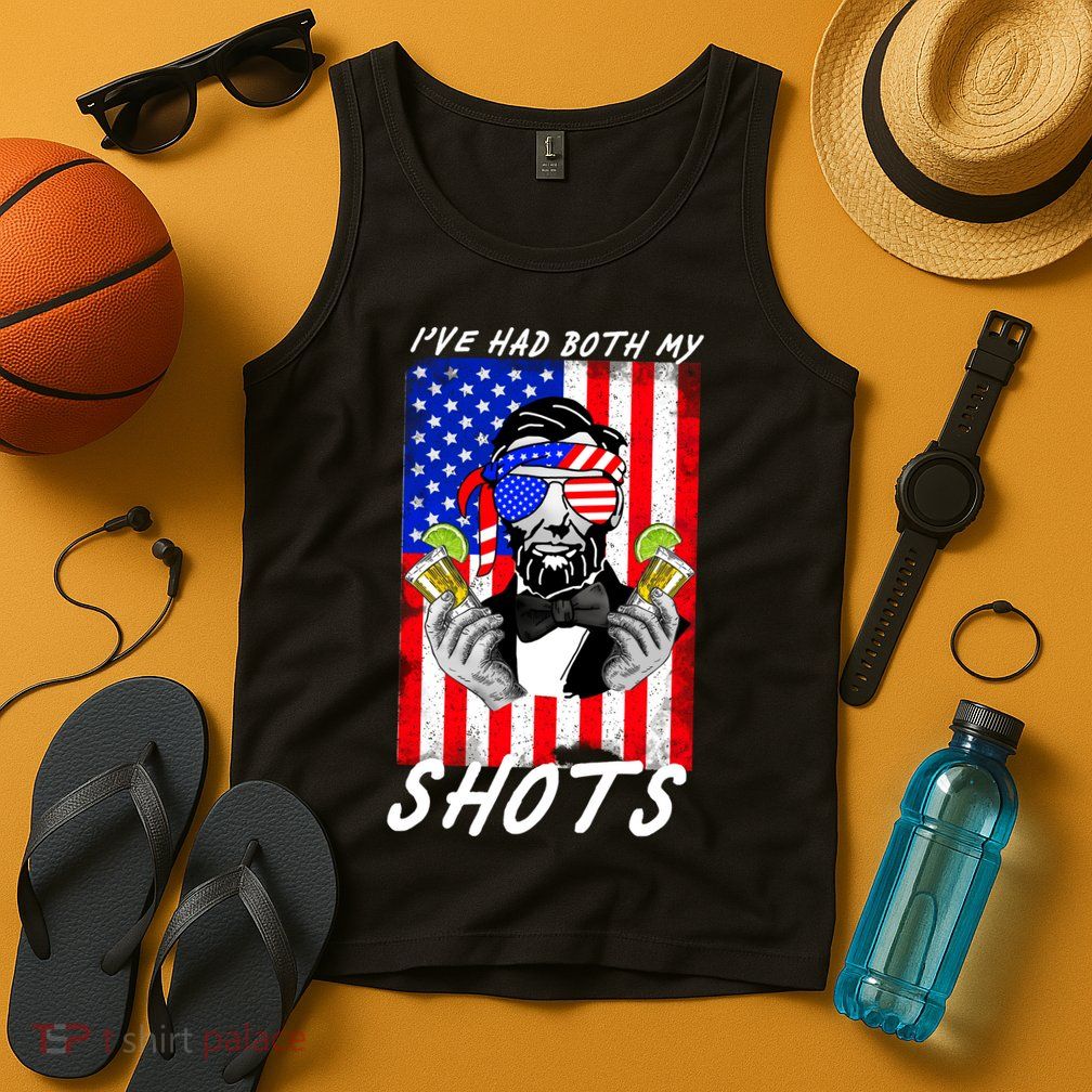 Abe Lincoln 4th of July I've Had Both My Shots Funny Tank Top