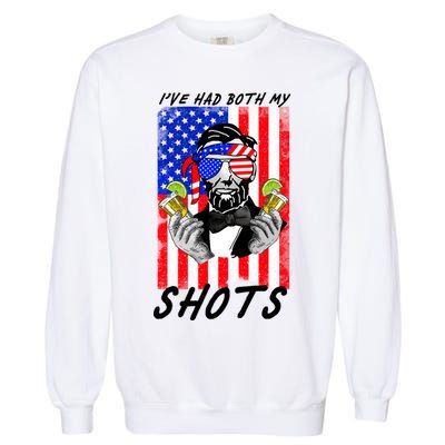 Abe Lincoln 4th of July I've Had Both My Shots Funny Garment-Dyed Sweatshirt