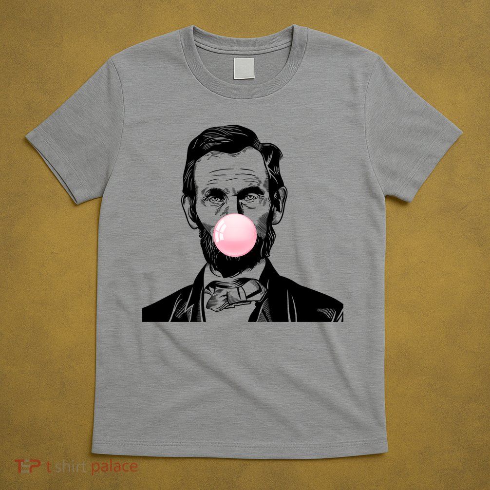 Abe Lincoln Blowing Bubble Gum T-Shirt