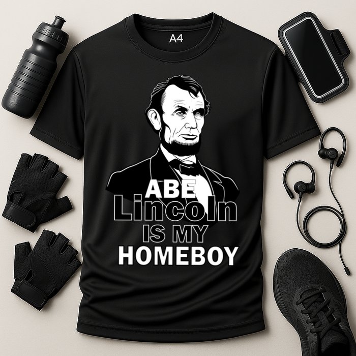 Abe Lincoln Is My Homeboy Cooling Performance Crew T-Shirt