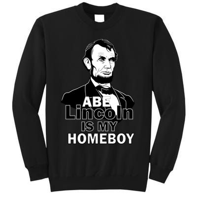Abe Lincoln Is My Homeboy Sweatshirt