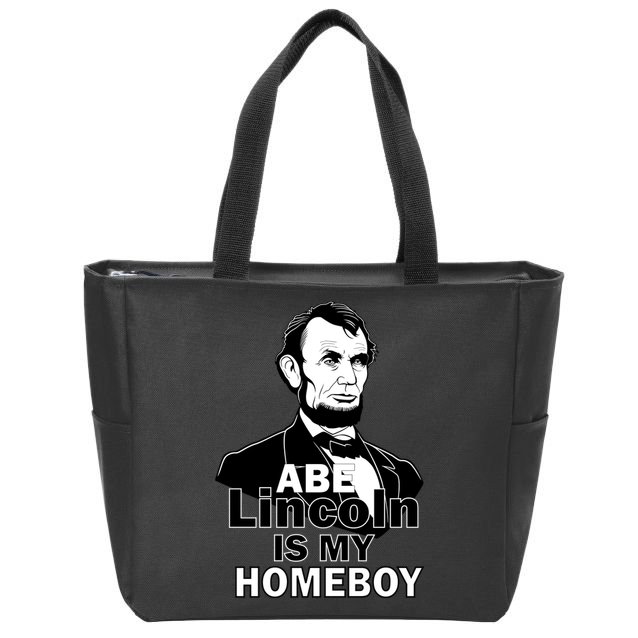Abe Lincoln Is My Homeboy Zip Tote Bag