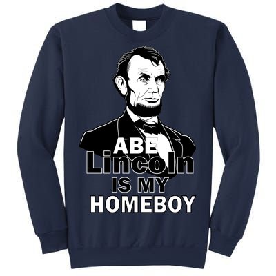 Abe Lincoln Is My Homeboy Sweatshirt