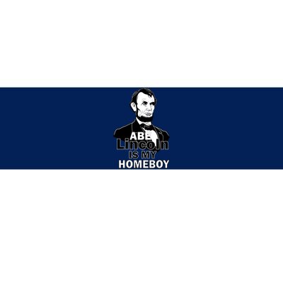 Abe Lincoln Is My Homeboy Bumper Sticker