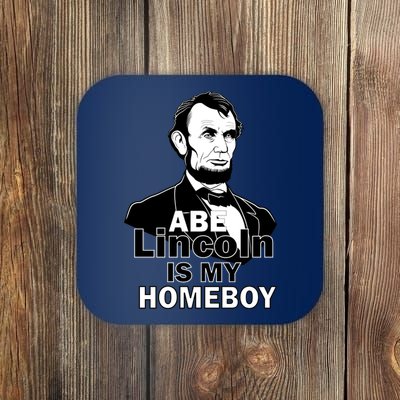 Abe Lincoln Is My Homeboy Coaster