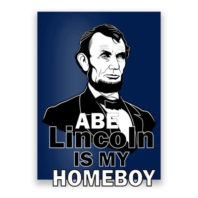 Abe Lincoln Is My Homeboy Poster