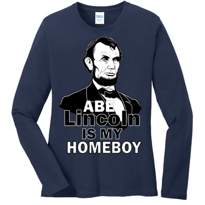 Abe Lincoln Is My Homeboy Ladies Long Sleeve Shirt