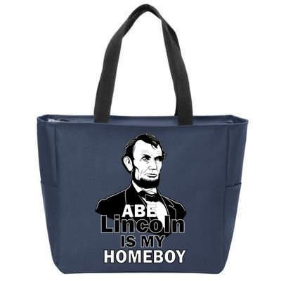 Abe Lincoln Is My Homeboy Zip Tote Bag