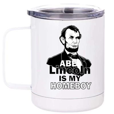 Abe Lincoln Is My Homeboy 12 oz Stainless Steel Tumbler Cup