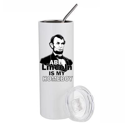 Abe Lincoln Is My Homeboy Stainless Steel Tumbler