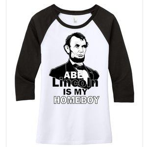 Abe Lincoln Is My Homeboy Women's Tri-Blend 3/4-Sleeve Raglan Shirt