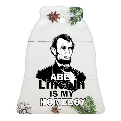 Abe Lincoln Is My Homeboy Ceramic Bell Ornament