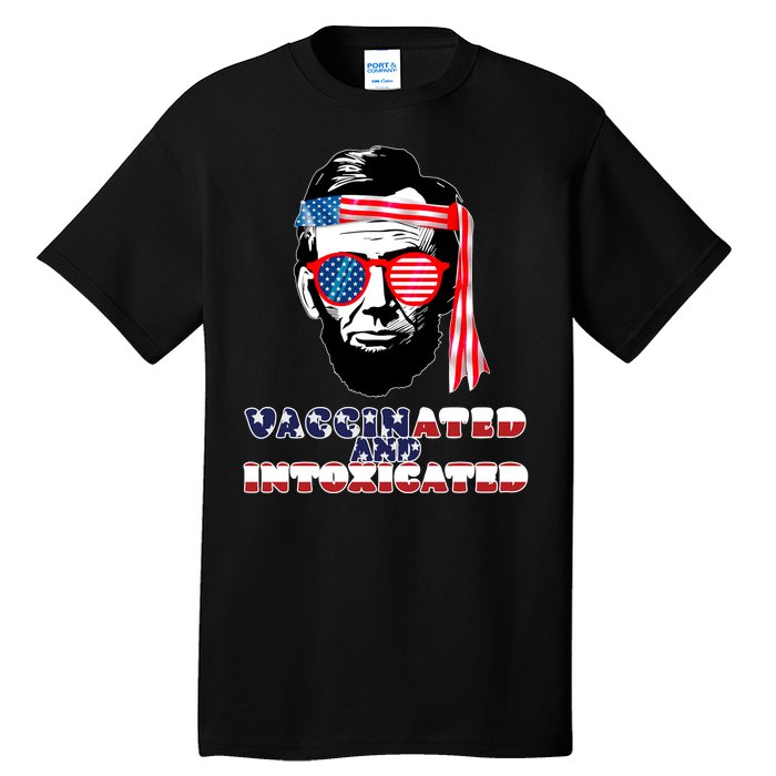 Abe Lincoln Vaccinated & Intoxicated Tall T-Shirt