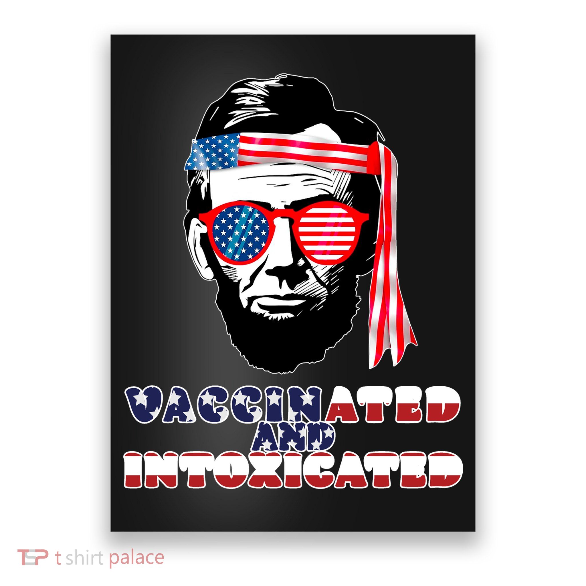 Abe Lincoln Vaccinated & Intoxicated Poster