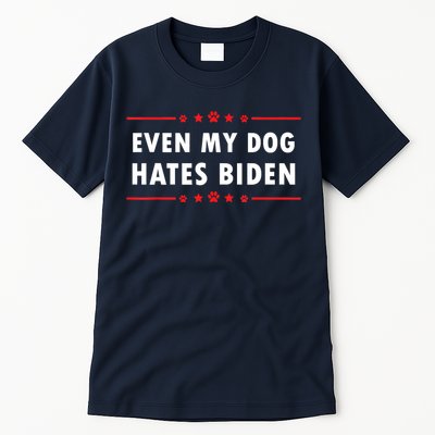 Anti Biden Even My Dog Hates Biden Tall T-Shirt