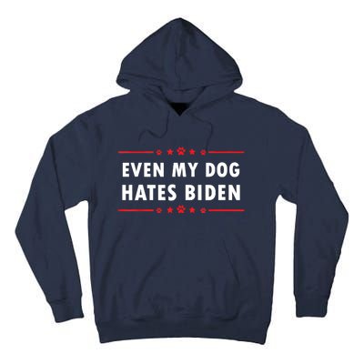 Anti Biden Even My Dog Hates Biden Tall Hoodie