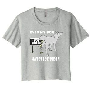 Anti Biden Even My Dog Hates Joe Biden Political Humor Gift Women's Crop Top Tee