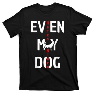 Anti Biden Even My Dog Hates Biden T-Shirt