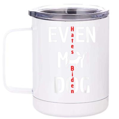 Anti Biden Even My Dog Hates Biden 12 oz Stainless Steel Tumbler Cup