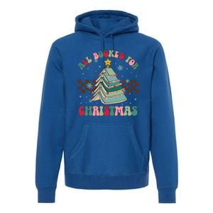 All Booked For Christmas Tree Book Funny Bookish Christmas Gift Premium Hoodie