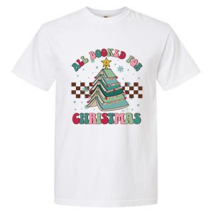 All Booked For Christmas Tree Book Funny Bookish Christmas Gift Garment-Dyed Heavyweight T-Shirt