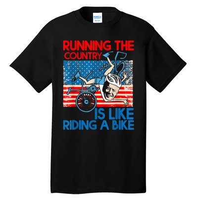 Anti Biden Falling Off Running Country Is Like Riding A Bike Tall T-Shirt