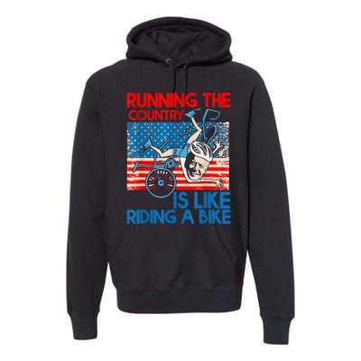 Anti Biden Falling Off Running Country Is Like Riding A Bike Premium Hoodie