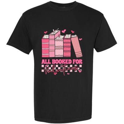 All Booked For Valentines Day Teachers Book Lovers Librarian Garment-Dyed Heavyweight T-Shirt