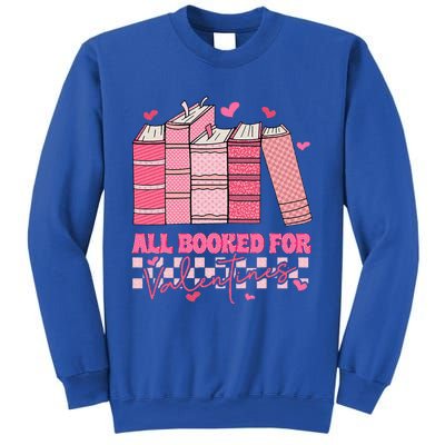 All Booked For Valentines Day Teachers Book Lovers Librarian Sweatshirt