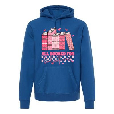 All Booked For Valentines Day Teachers Book Lovers Librarian Premium Hoodie