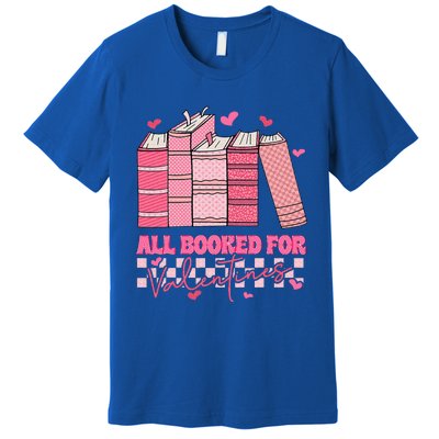 All Booked For Valentines Day Teachers Book Lovers Librarian Premium T-Shirt