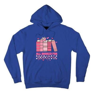 All Booked For Valentines Day Teachers Book Lovers Librarian Tall Hoodie