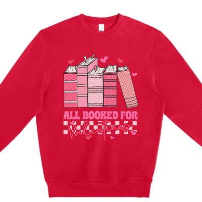 All Booked For Valentines Day Teachers Book Lovers Librarian Premium Crewneck Sweatshirt