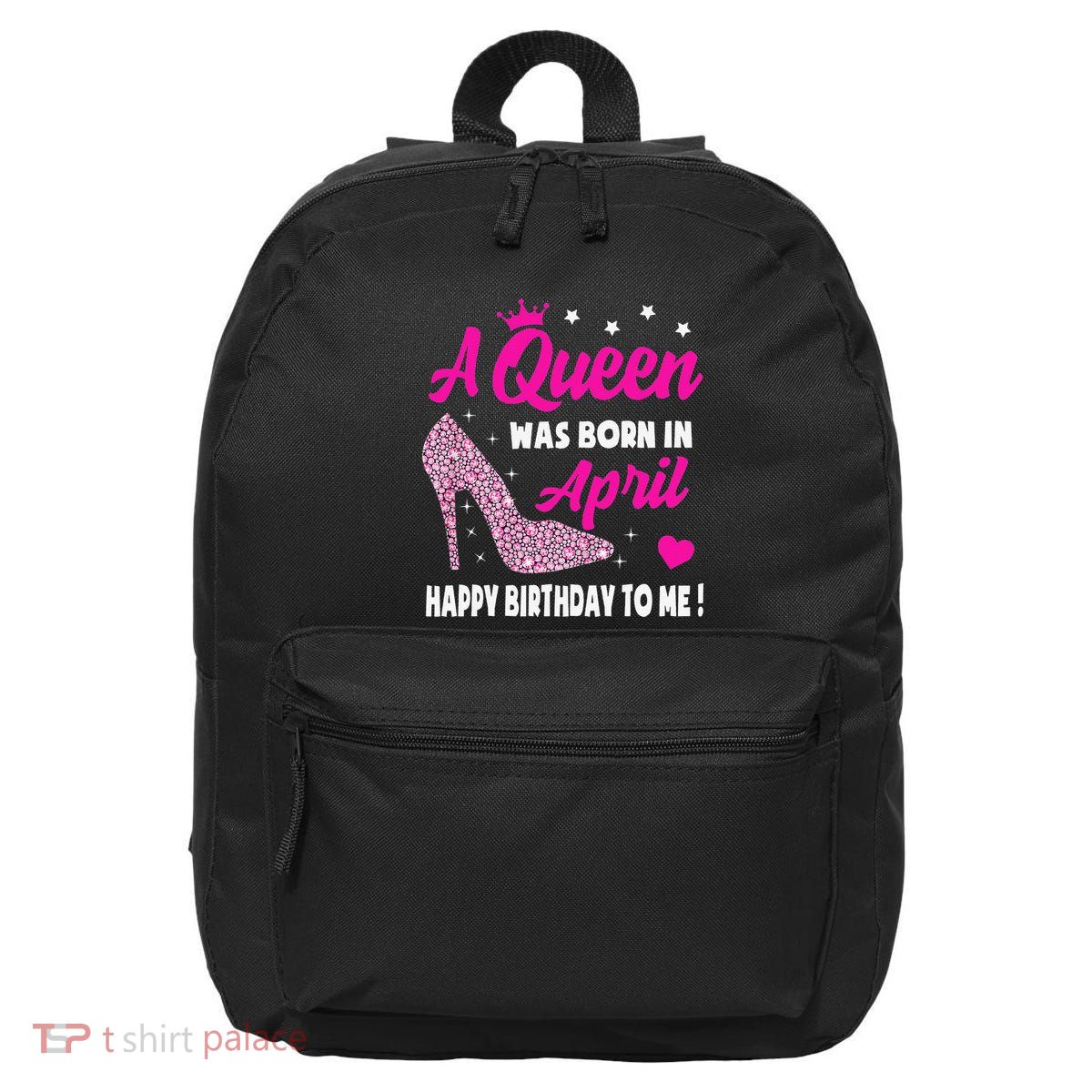 April Birthday For Wo Queen Born In April 16 in Basic Backpack